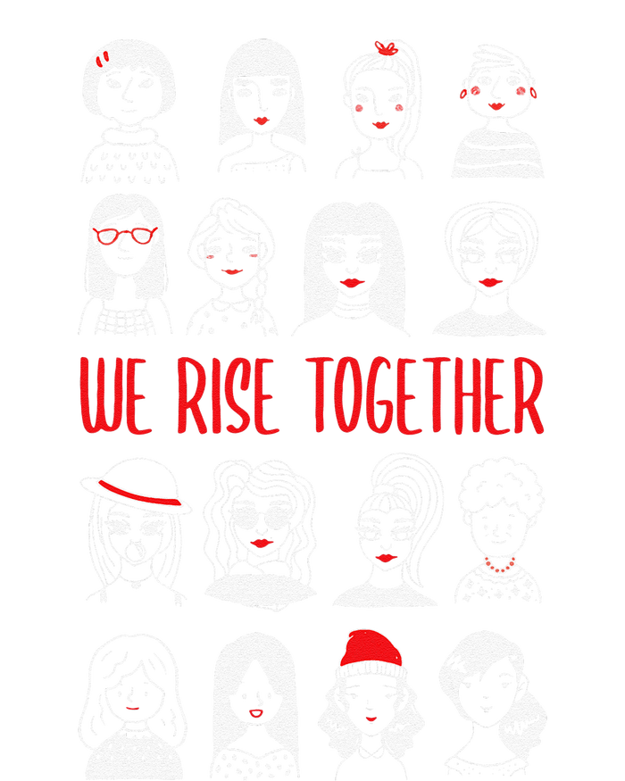 We Rise Together Feminist Feminism Women's Rights Day T-Shirt