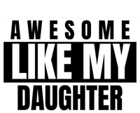 Funny Awesome Like My Daughter Funny Father's Day Daughter Cute Gift Long Sleeve Shirt