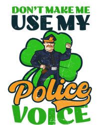 Use My Police Voice Design St Patricks Police Gift T-Shirt