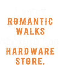 I Enjoy Rotic Walks Through The Hardware Store Gift T-Shirt