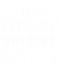 I Love My Freakin' Awesome Sister Gift Family Cute Gift Button