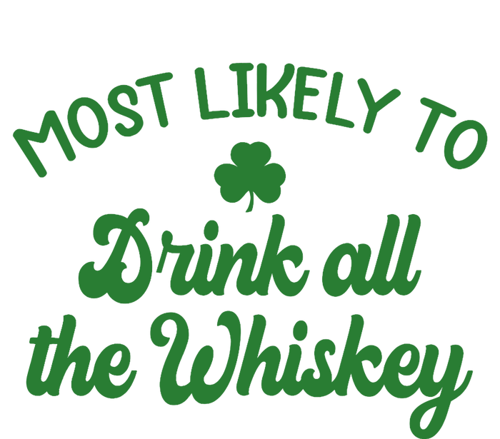 Most Likely To Drink All The Whiskey Family St Patricks Day Tote Bag