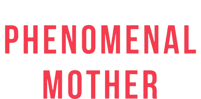 Womens Phenomenal Mother Trendy Pink Women's Mother's Day T-Shirt