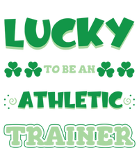 Lucky To Be An Athletic Trainer St Patrick Day Job Gift T-Shirt