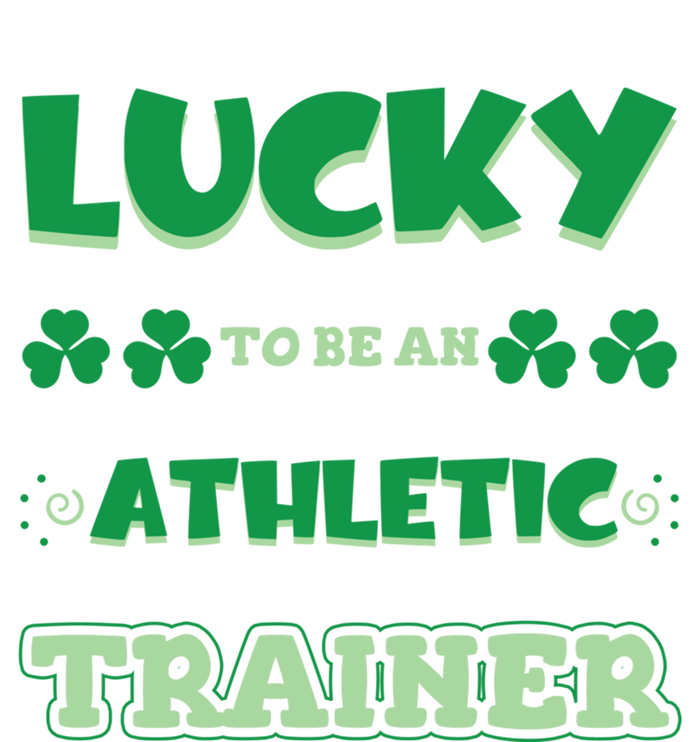 Lucky To Be An Athletic Trainer St Patrick Day Job Gift T-Shirt