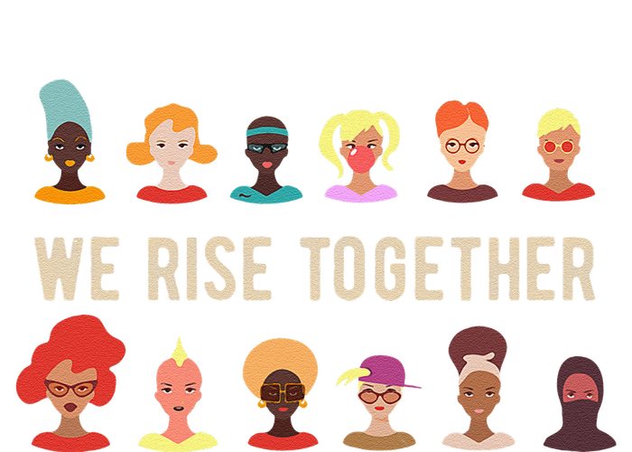 Womens We Rise Together All Women International Women's Day Inspire T-Shirt