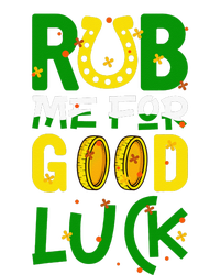 Rub Me For Good Luck Irish quote St. Patricks Day T-Shirt