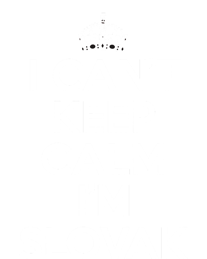 I Can't Keep Calm I'm Slovak Gift For Slovak Americans Women's T-Shirt