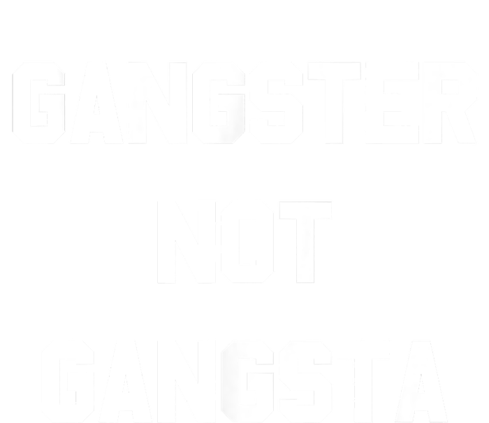 Gangster Not Gangsta T-Shirt