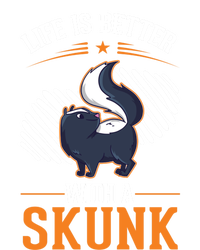 Life Is Better With A Skunk Gift T-Shirt