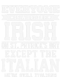 Everyone Is Little Irish On St Patricks Day Except Italian T-Shirt