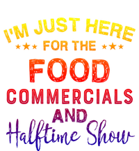 I’m Just Here For The Food Commercials And Halftime Show Gift Women's T-Shirt