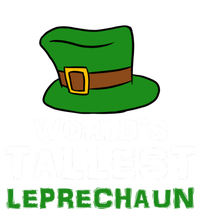 World's Tallest Leprechaun Green Top Hat St Patricks Humor Meaningful Gift T-Shirt