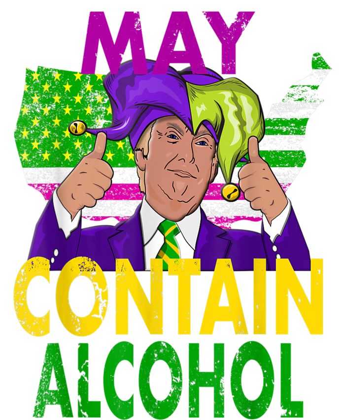 May Contain Alcohol Funny Trump Mardi Gras T-Shirt