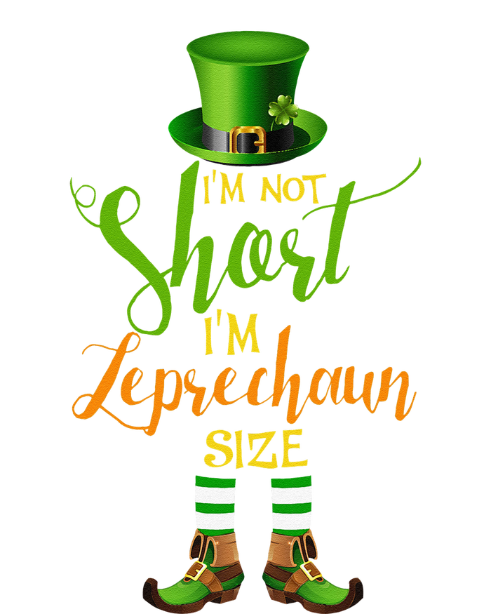 I'm Not Short Leprechaun Size St Patricks Day Funny T-Shirt