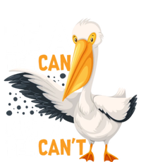 Always Be A Pelican Not A Pelican’t Funny Pelican Gift T-Shirt