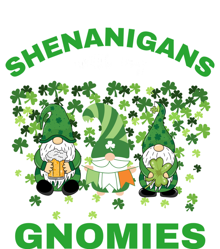 Shenanigans With My Gnomies St.Patrick Day Cute Gift T-Shirt