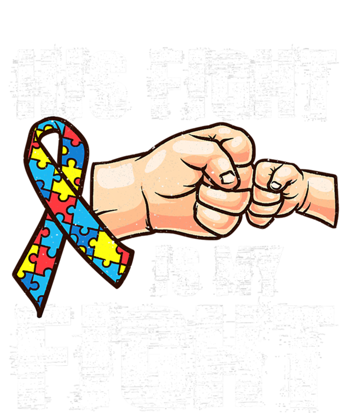 Autism Awareness Gift Autism Mom Dad His Fight Is My Fight Gift Tall Sweatshirt