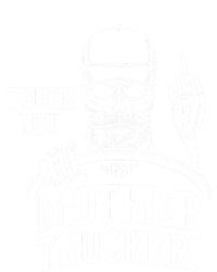 Truck You Mother Trucker! Funny Truck Driver Gift Sustainable Beanie