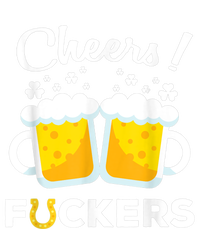 Cheers Fuckers St Patricks Day Beer Irish 4Leaf T-Shirt