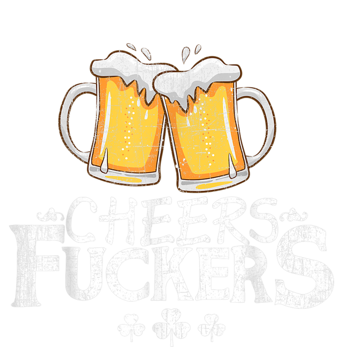 St Patricks Day Cheers Fuckers Funny Drinking T-Shirt