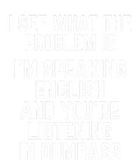 I'm Speaking In English & You're LIstening In Dumbass Funny T-Shirt