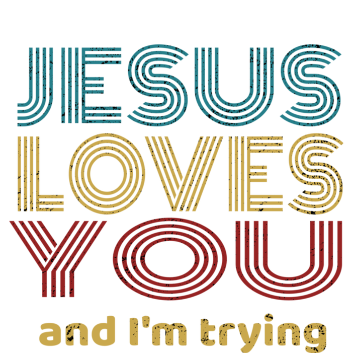 Funny Evangelical Sarcasm Jesus Loves You And I'm Trying Gift Women's Racerback Tank