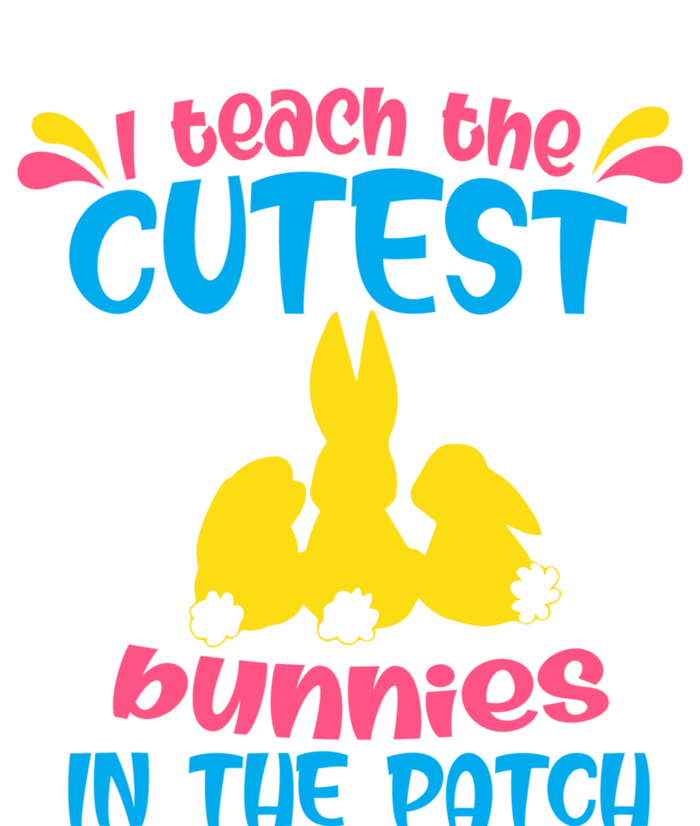 I Teach The Cutest Bunnies In The Patch Teacher Easter Day Gift Women's T-Shirt