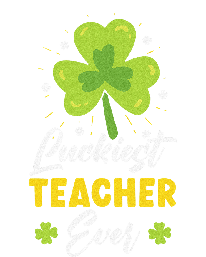 Luckiest Teacher Ever St. Patrick's Saint Pattys Day T-Shirt