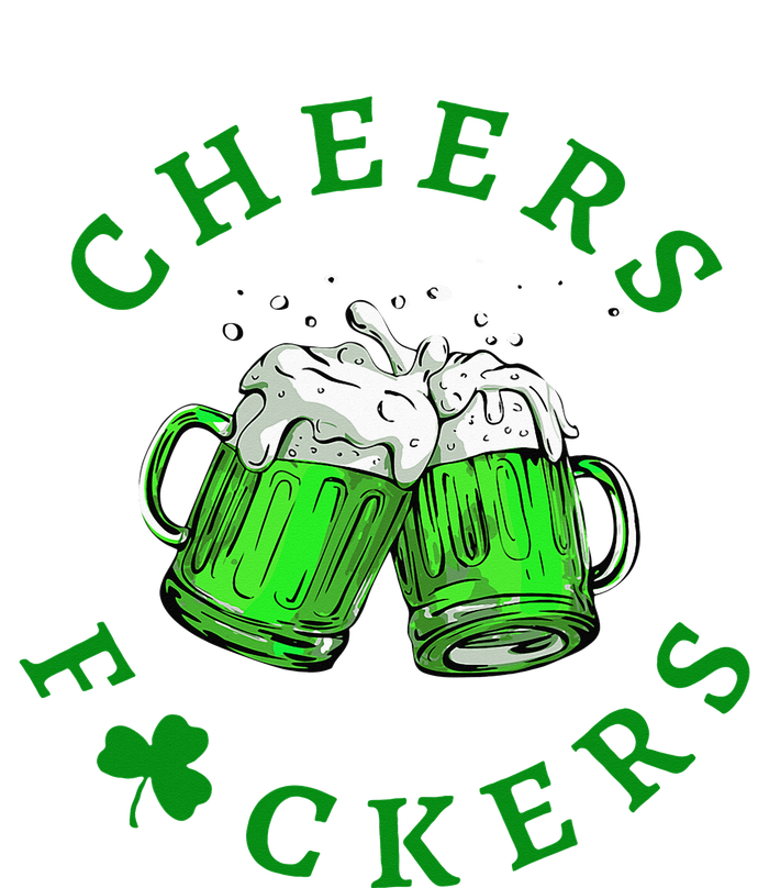 Cheers Fuckers St Patricks Day Women Beer Drinking Mugs T-Shirt