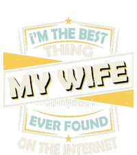 I'm The Best Thing My Wife Ever Found On The Internet Zip Tote Bag