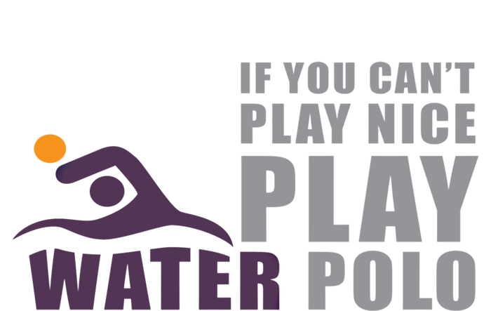 If You Can't Play Nice Play Water Polo Gift Toddler Sweatshirt