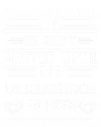 It Doesn't Matter Until The Underwriter Agrees Loan Officer Gift Tank Top