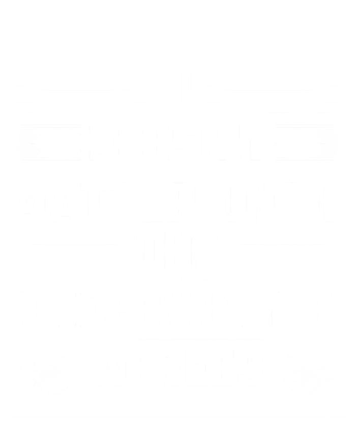 It Doesn't Matter Until The Underwriter Agrees Loan Officer Gift Tank Top