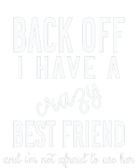 Back Off I Have A Crazy Best Friend Funny Performance Long Sleeve Polo