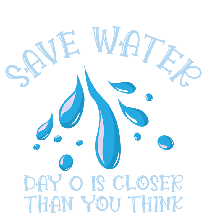 Save Water Day 0 Is Closer World Water Day Save Water Gift T-Shirt