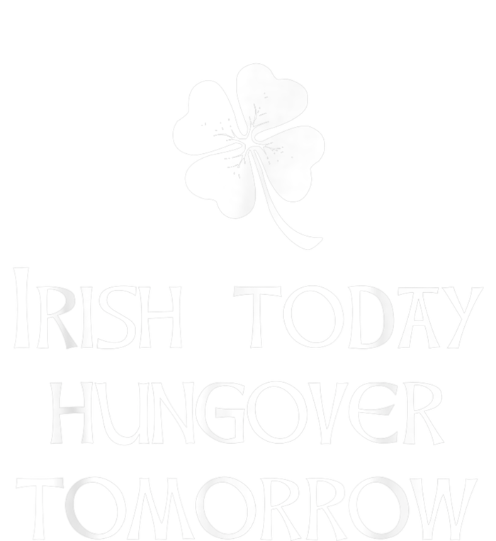 Funny St Patricks Day Irish Today Hungover Tomorrow T-Shirt