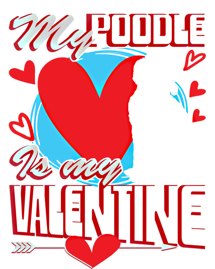 Valentines Day My Poodle Is My Valentine Dog Lover Gift Tall Sweatshirt