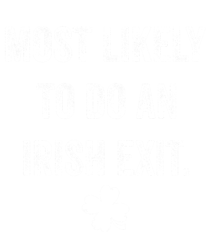 Most Likely To Do An Irish Exit Funny St Patricks Day V-Neck T-Shirt