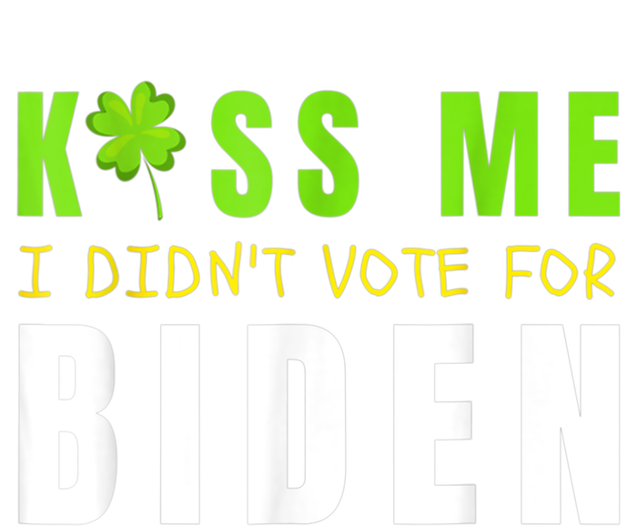 Funny St Patty's Day Kiss Me I Didn't Vote For Biden Pajama Set