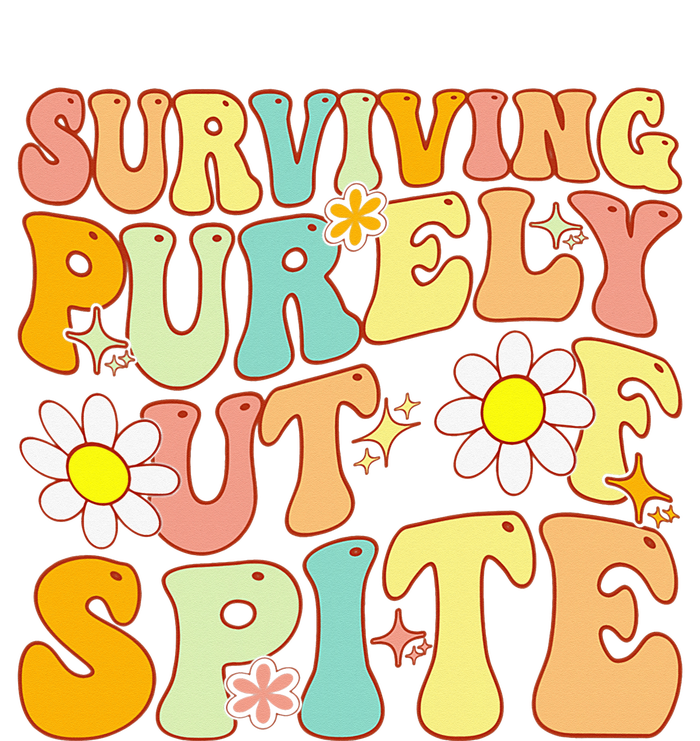 Groovy Surviving Purely Out Of Spite A Humorous Funny Joke T-Shirt