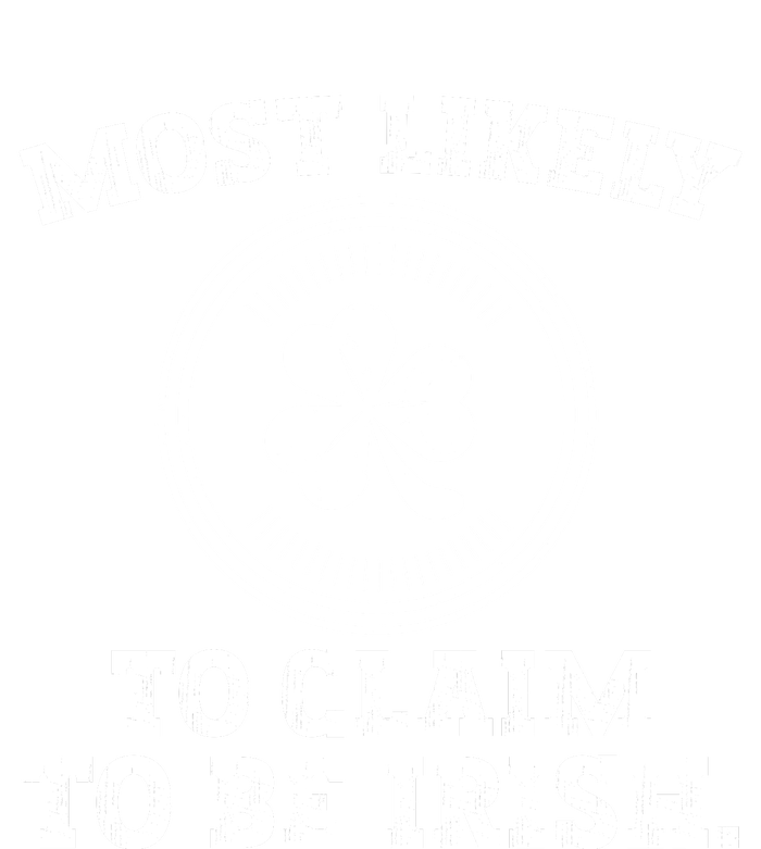 Most Likely To Claim To Be Irish Funny St Patricks Day T-Shirt