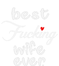 Best Fucking Wife Ever Mothers Day T-Shirt