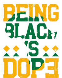 Black History Month Being Black Is Dope Gift T-Shirt