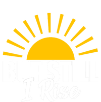 Black History Month But Still I Rise Great Gift T-Shirt