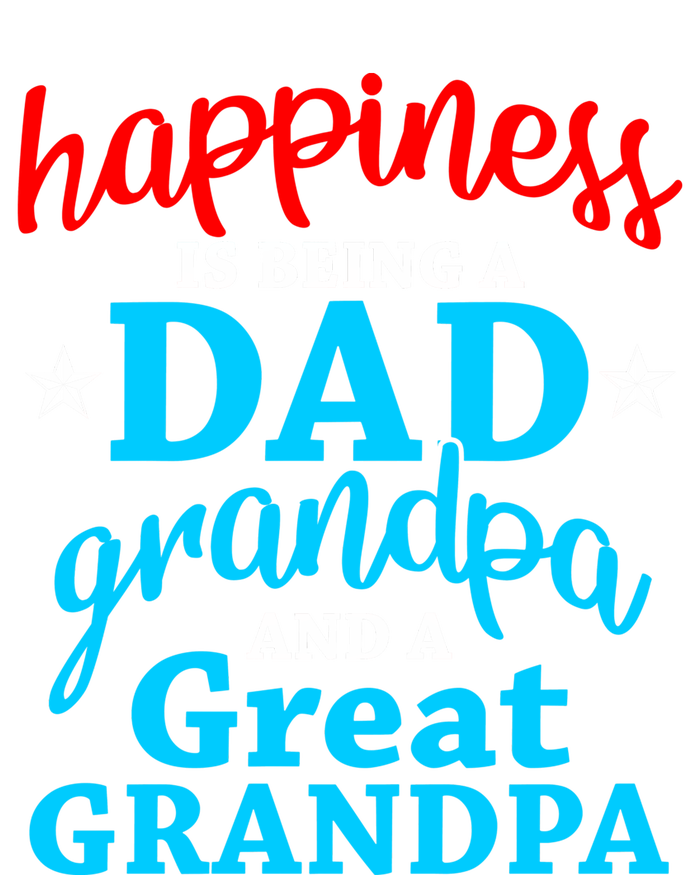 Dad Grandpa Great Grandpa Happiness Is Being A Dad Cute Gift Premium T-Shirt