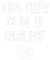 Most Likely To Do An Irish Exit Funny St Patricks Day T-Shirt