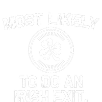 Most Likely To Do An Irish Exit Funny St Patricks Day T-Shirt