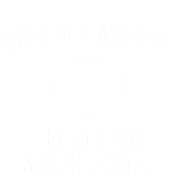 Most Likely To Do An Irish Exit Funny St Patricks Day T-Shirt