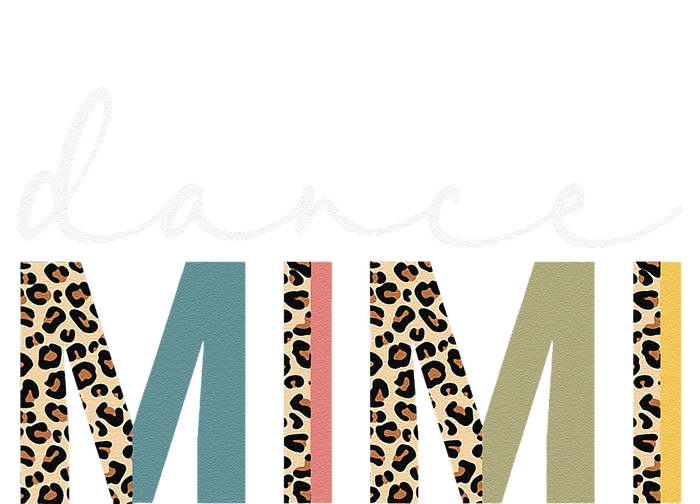 Dance Mimi Of A Dancer Mimi Dancing Leopard Mother's Day Tall Long Sleeve T-Shirt